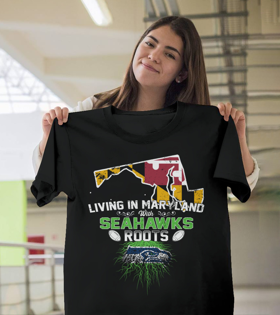 Living in Maryland with Seahawks Roots Maryland Flag and Seahawks Logo with Roots T-Shirt