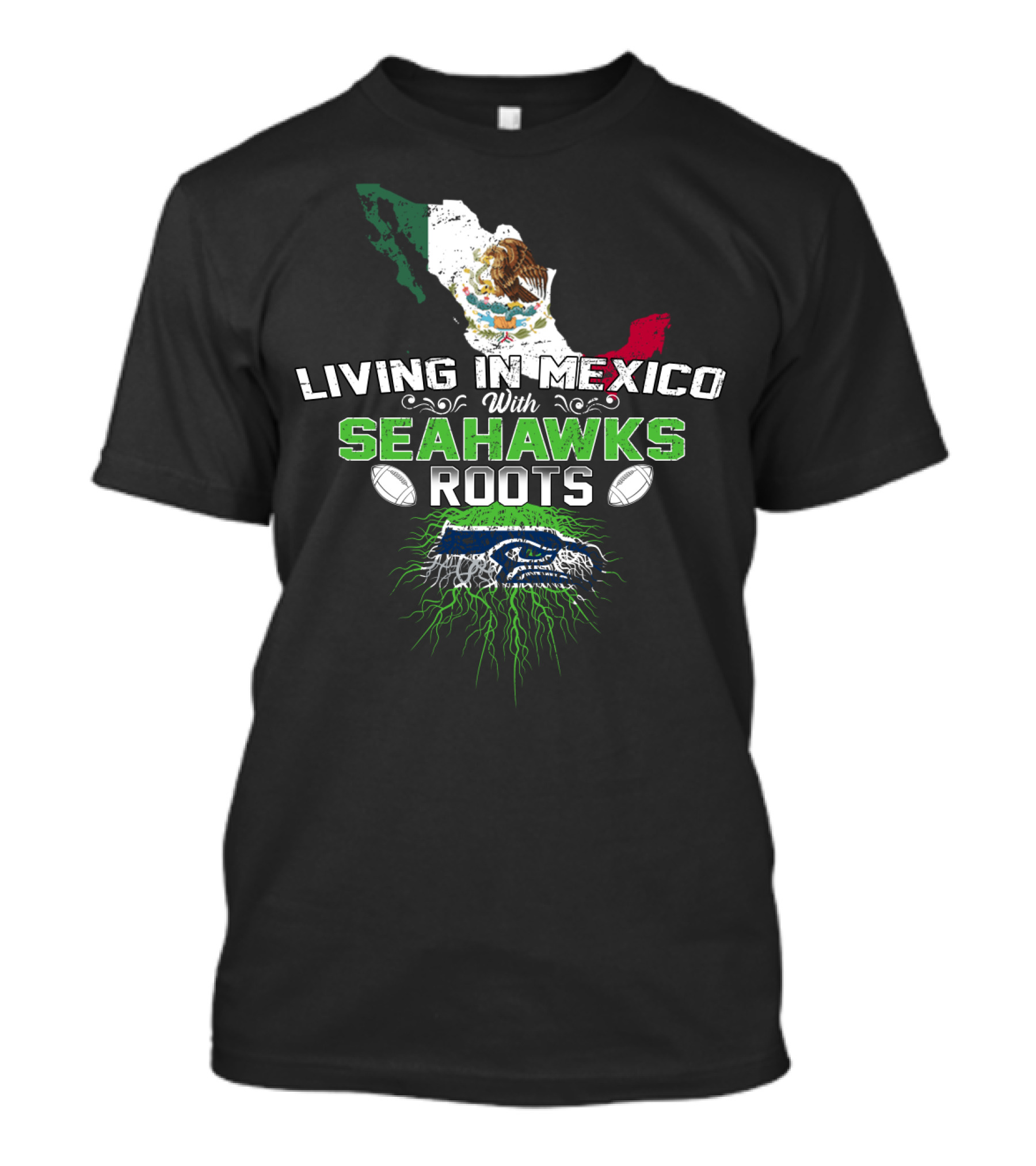 Living In Mexico With Seattle Seahawks Roots And Mexican Flag Map T-Shirt