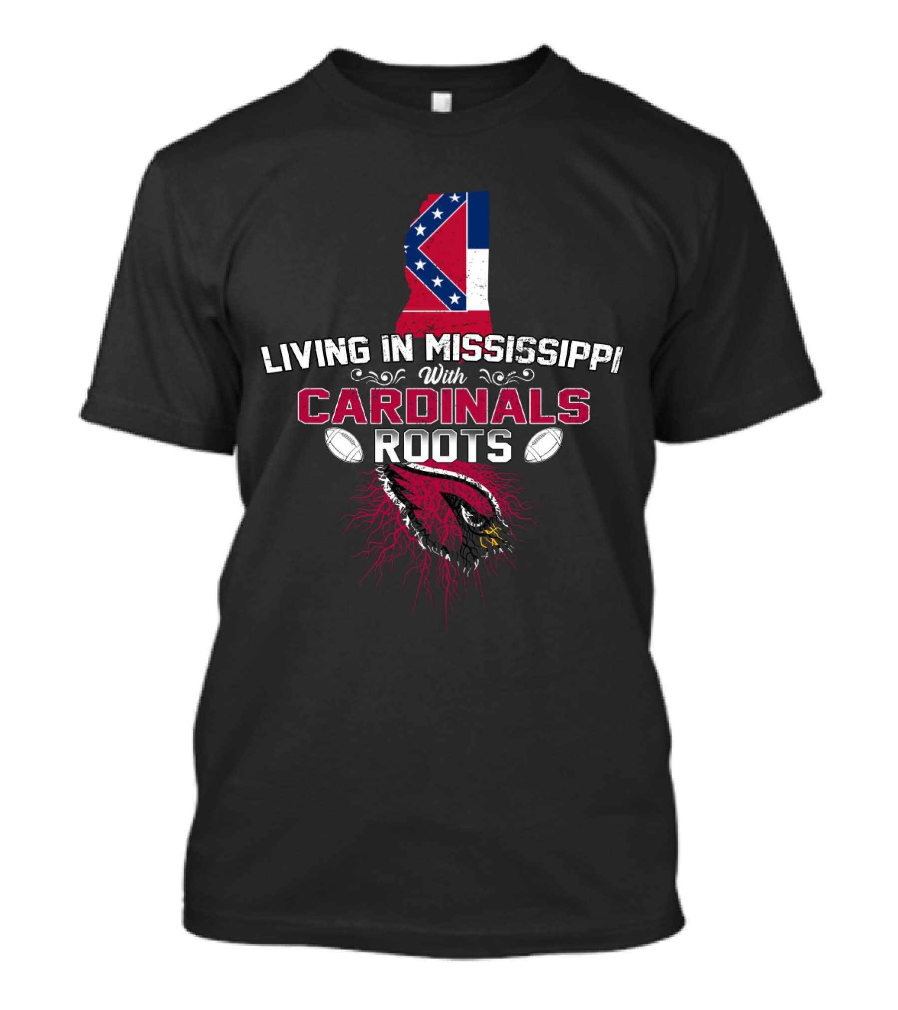 Living In Mississippi With Cardinals Roots Mississippi Flag Cardinal Logo Football T-Shirt
