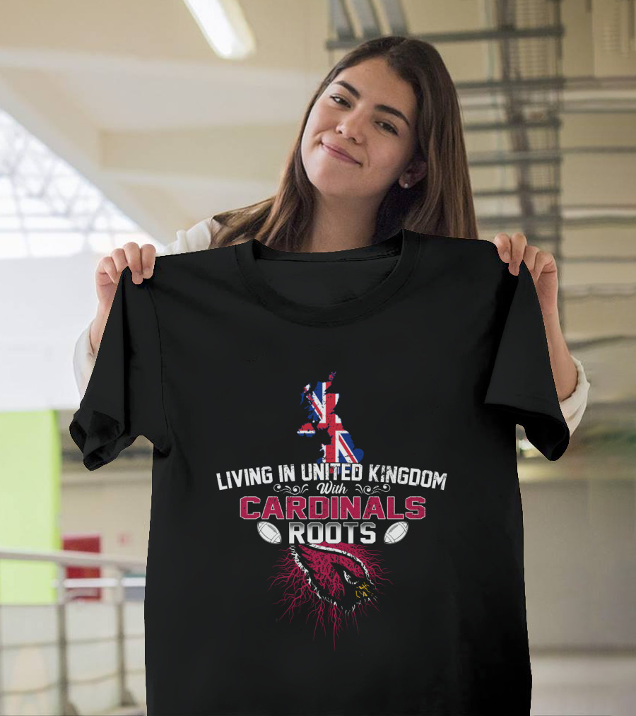 Living In United Kingdom With Cardinals Roots Union Jack Map And American Football Graphics T-Shirt