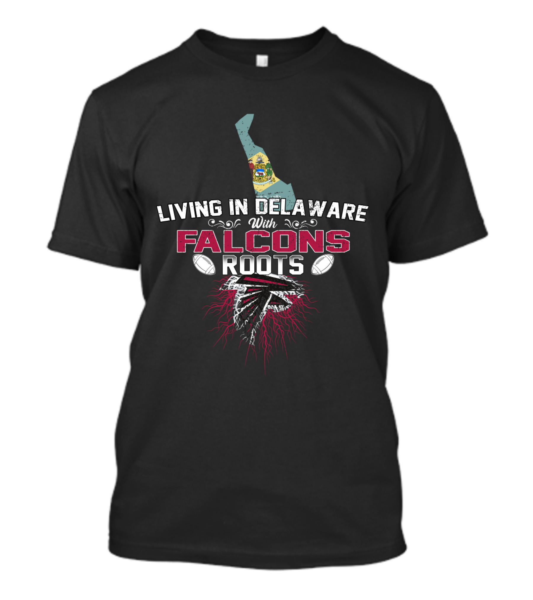 Living In Delaware With Atlanta Falcons Roots And Football Passion T-Shirt