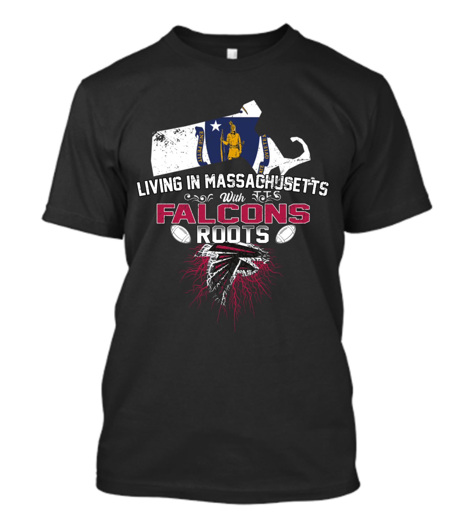 Living In Massachusetts With Falcons Roots Football Heritage And State Pride T-Shirt