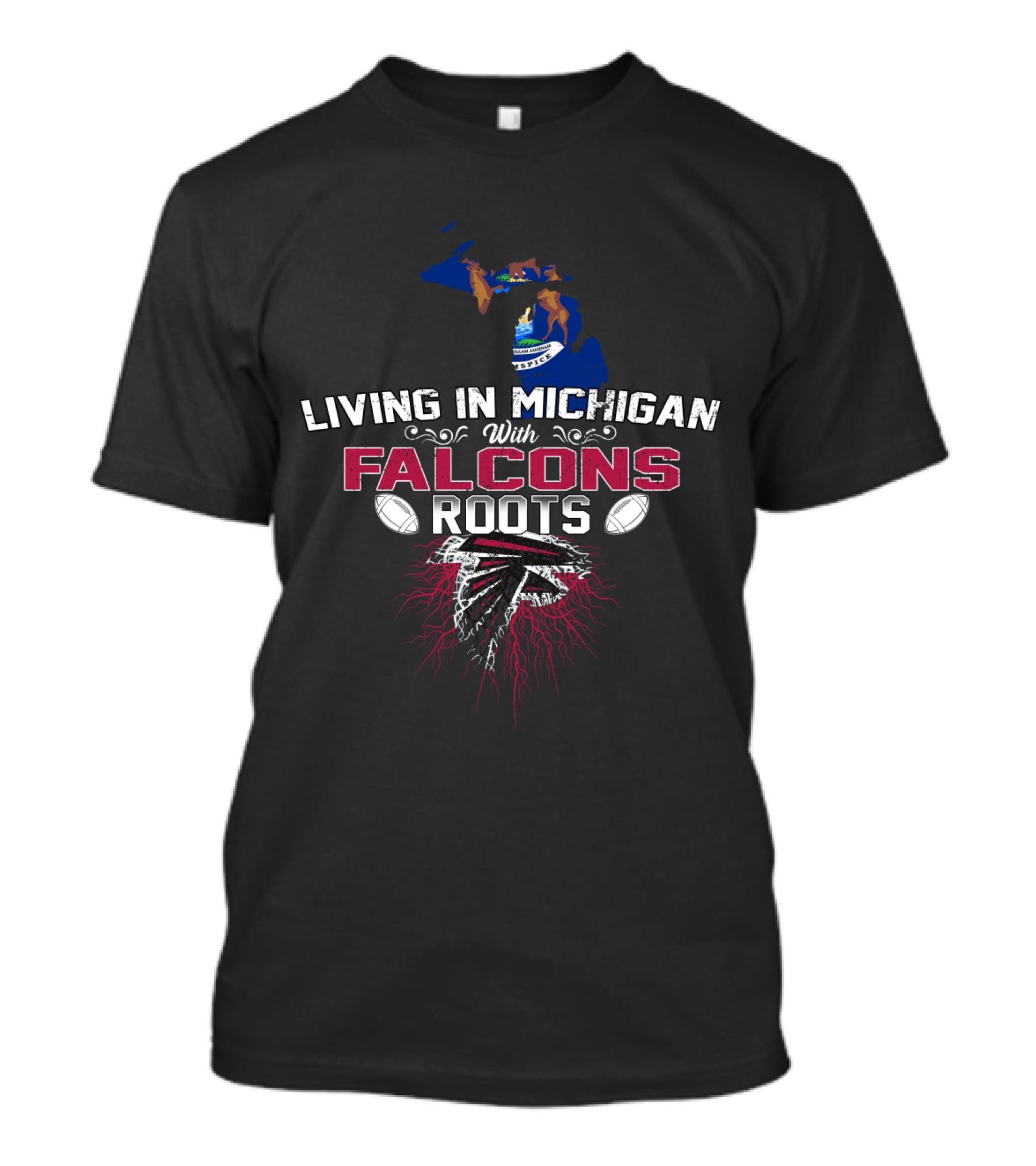 Living In Michigan With Falcons Roots Football Heritage T-Shirt