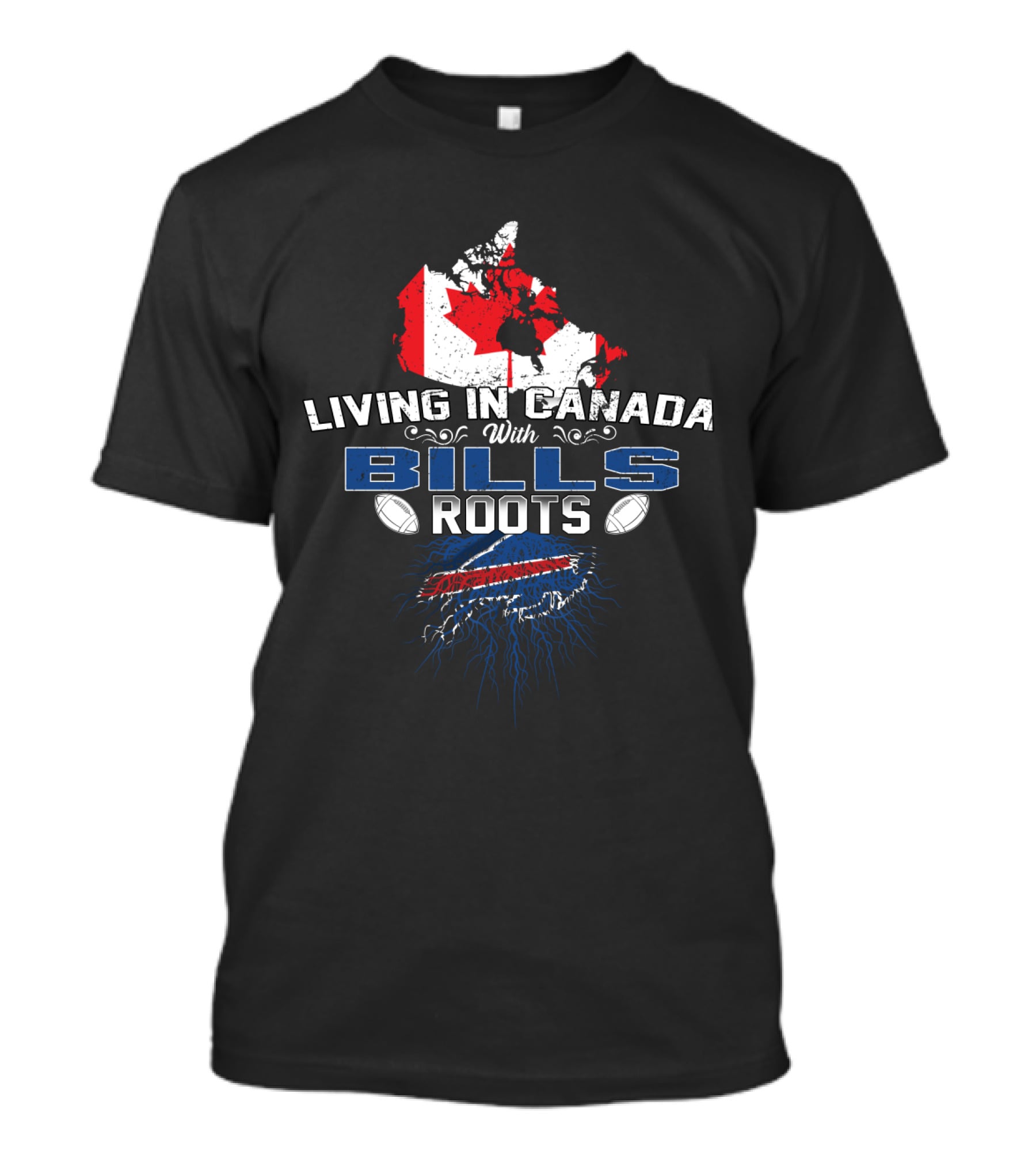 Living In Canada With Buffalo Bills Roots Football T-Shirt