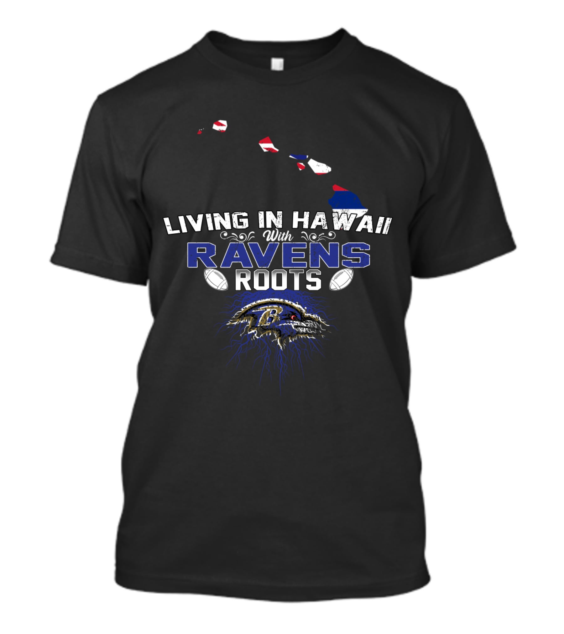 Living In Hawaii With Ravens Roots Baltimore Ravens Fan T-Shirt