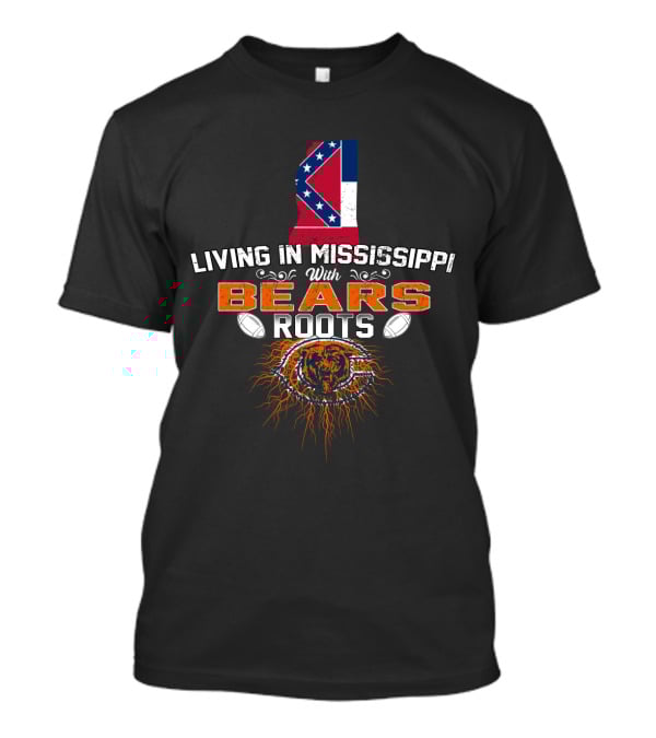 Living In Mississippi With Chicago Bears Roots Mississippi Flag Bear Logo Roots T-Shirt