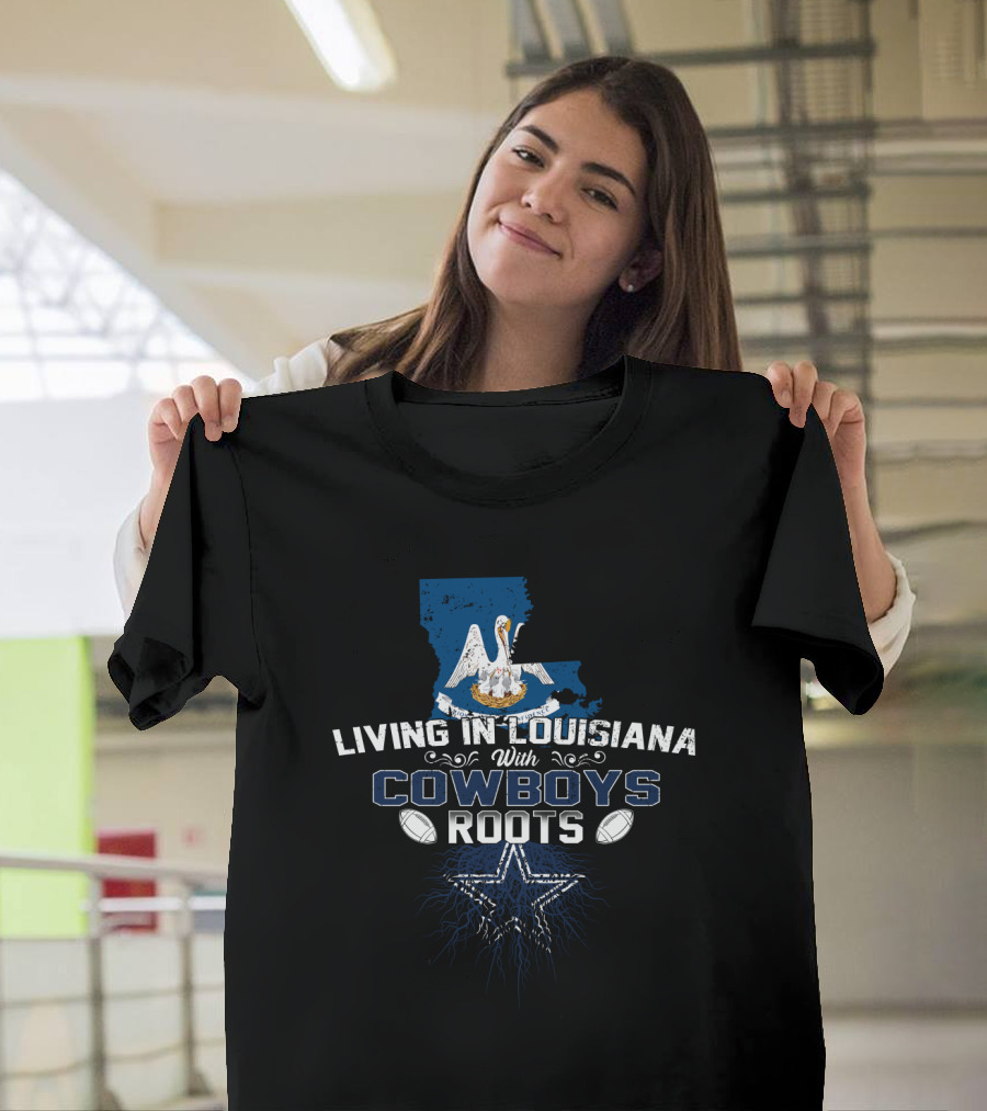 Living In Louisiana With Cowboys Roots Pelican Star Football T-Shirt