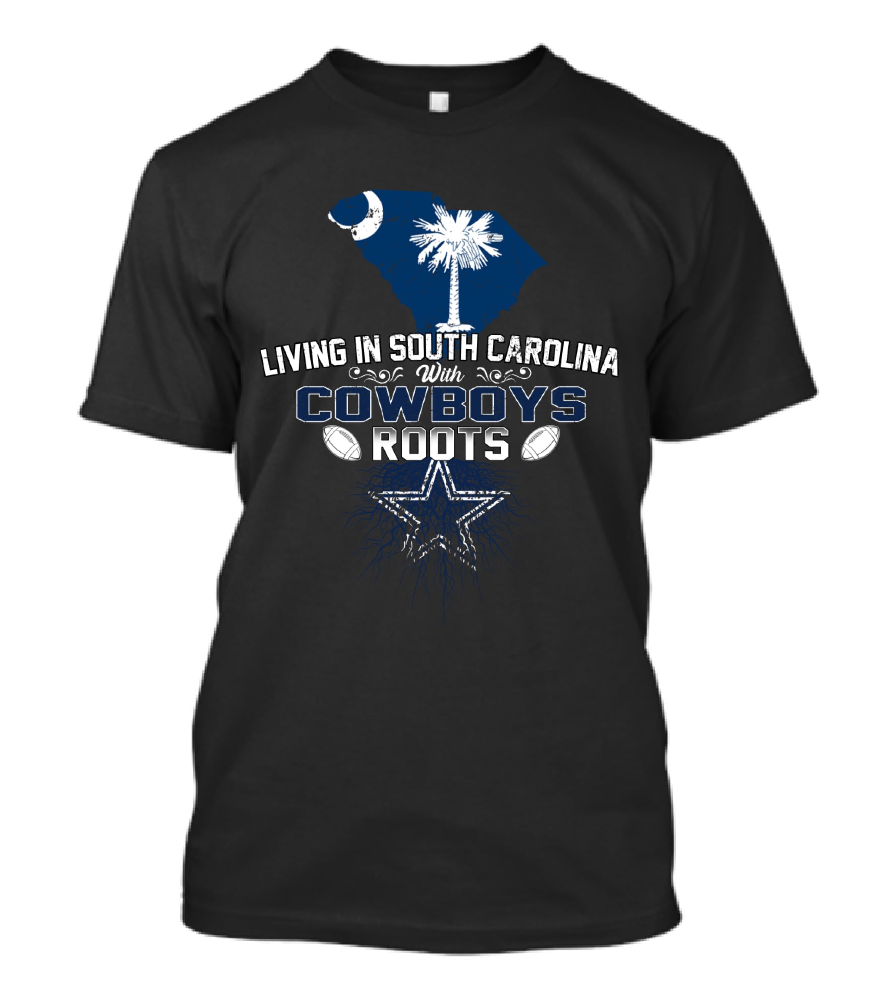 Living In South Carolina With Cowboys Roots T-Shirt