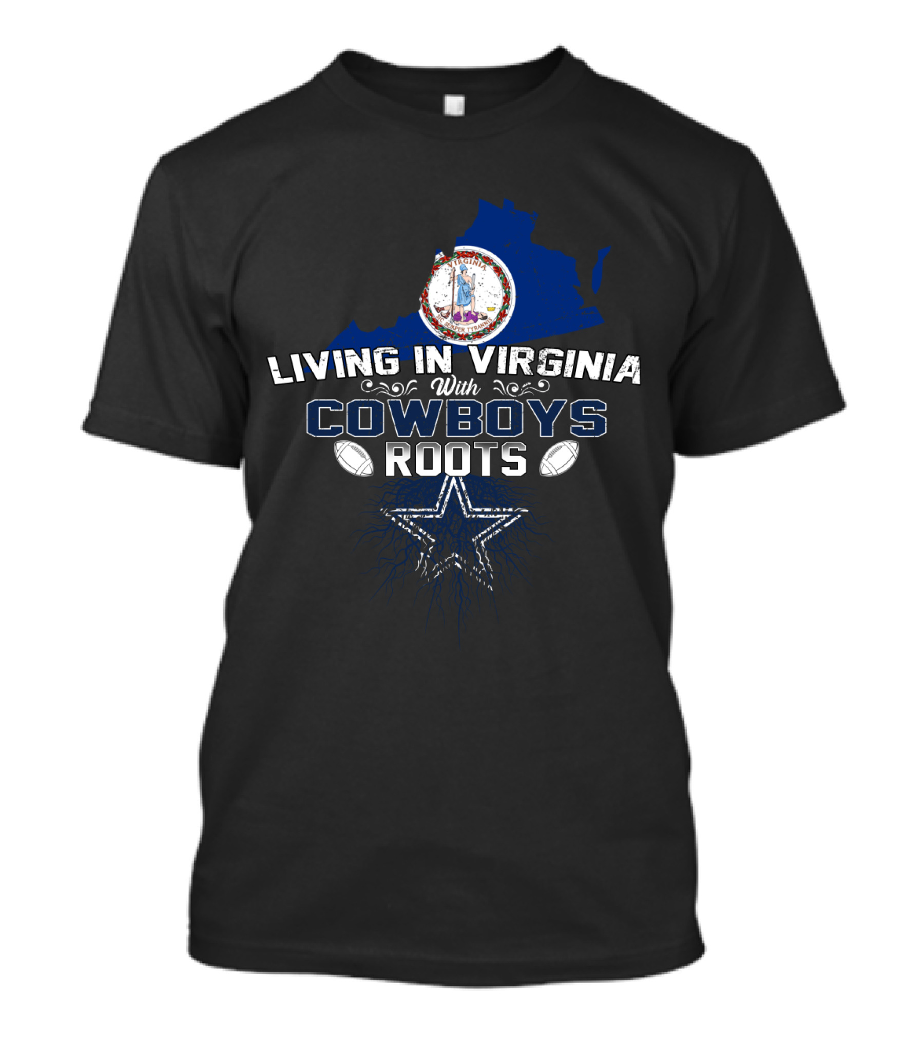 Living In Virginia With Cowboys Roots Dallas Football T-Shirt