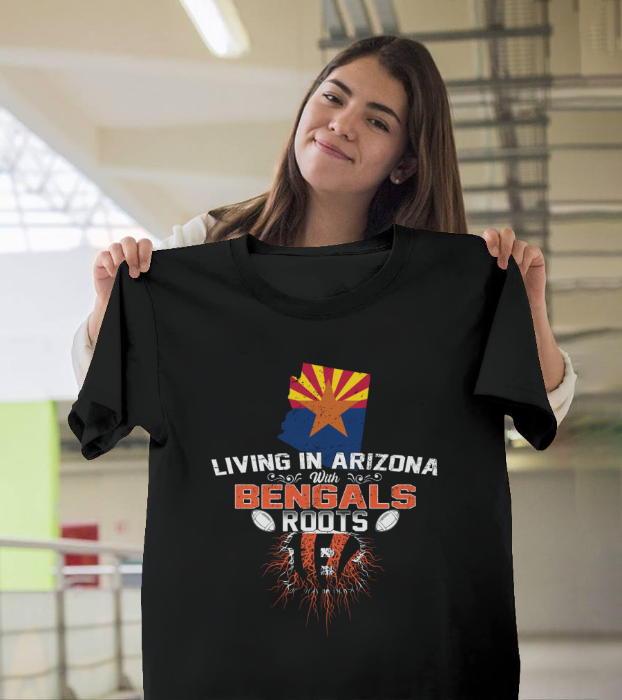 Living In Arizona With Bengals Roots Arizona Flag And Football Elements T-Shirt