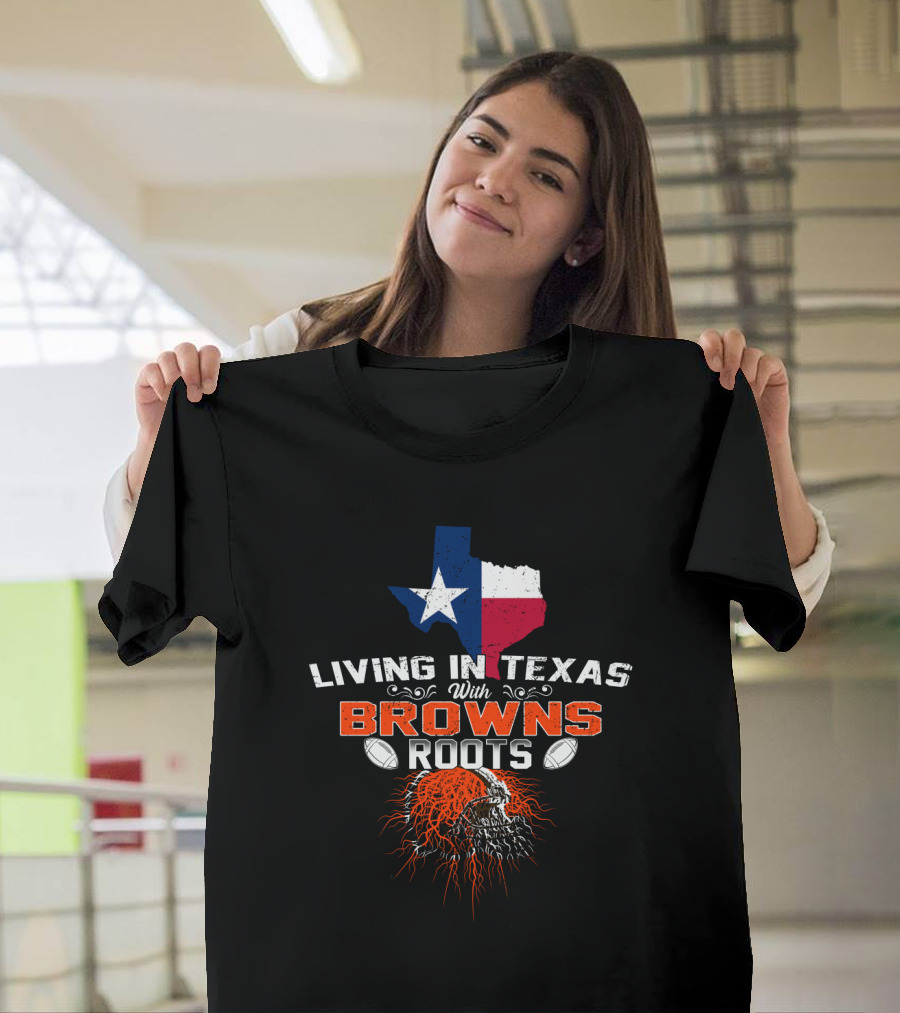 Living In Texas With Browns Roots Texas State Flag Football Helmet T-Shirt