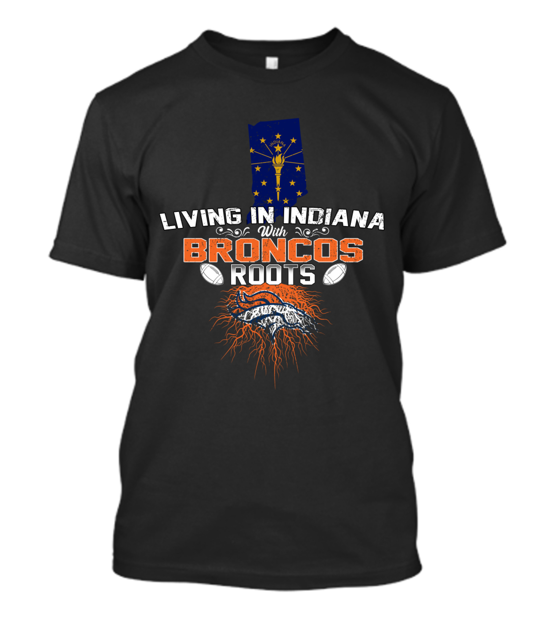 Living In Indiana With Broncos Roots Indiana State Flag And Denver Broncos T-Shirt