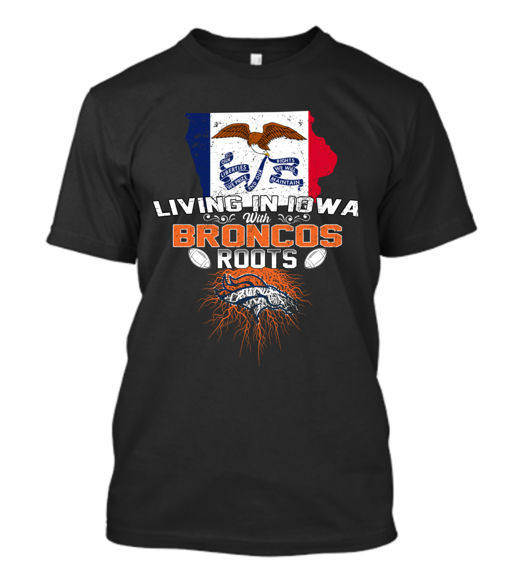 Living In Iowa With Broncos Roots Football Pride T-Shirt