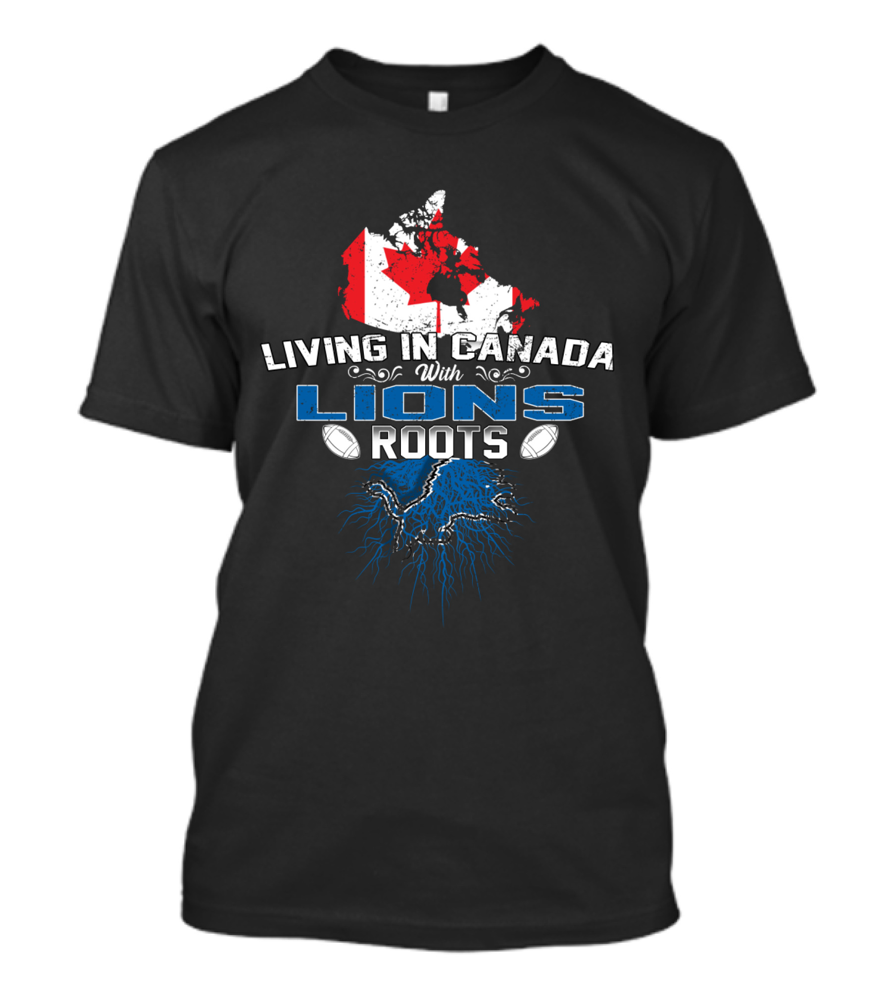 Living In Canada With Detroit Lions Roots T-Shirt