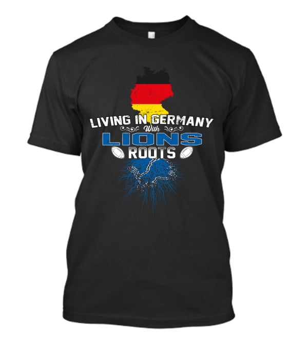Living In Germany With Detroit Lions Roots And German Flag Map T-Shirt