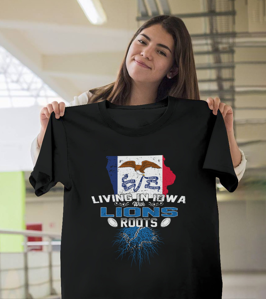Living In Iowa With Detroit Lions Roots Flag Football T-Shirt
