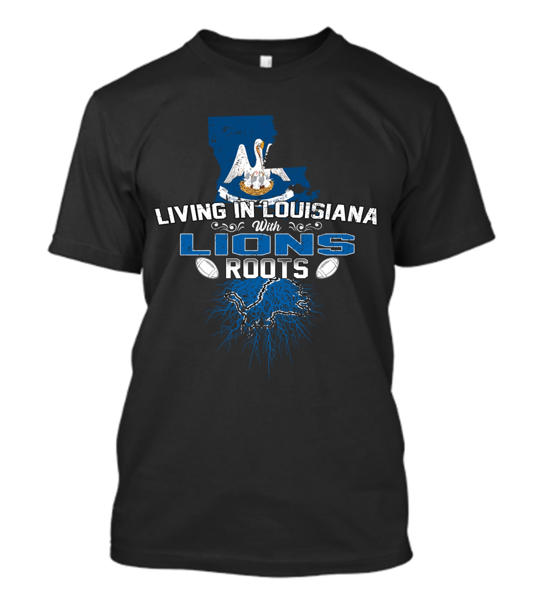 Living In Louisiana With Lions Roots Football Heritage And State T-Shirt