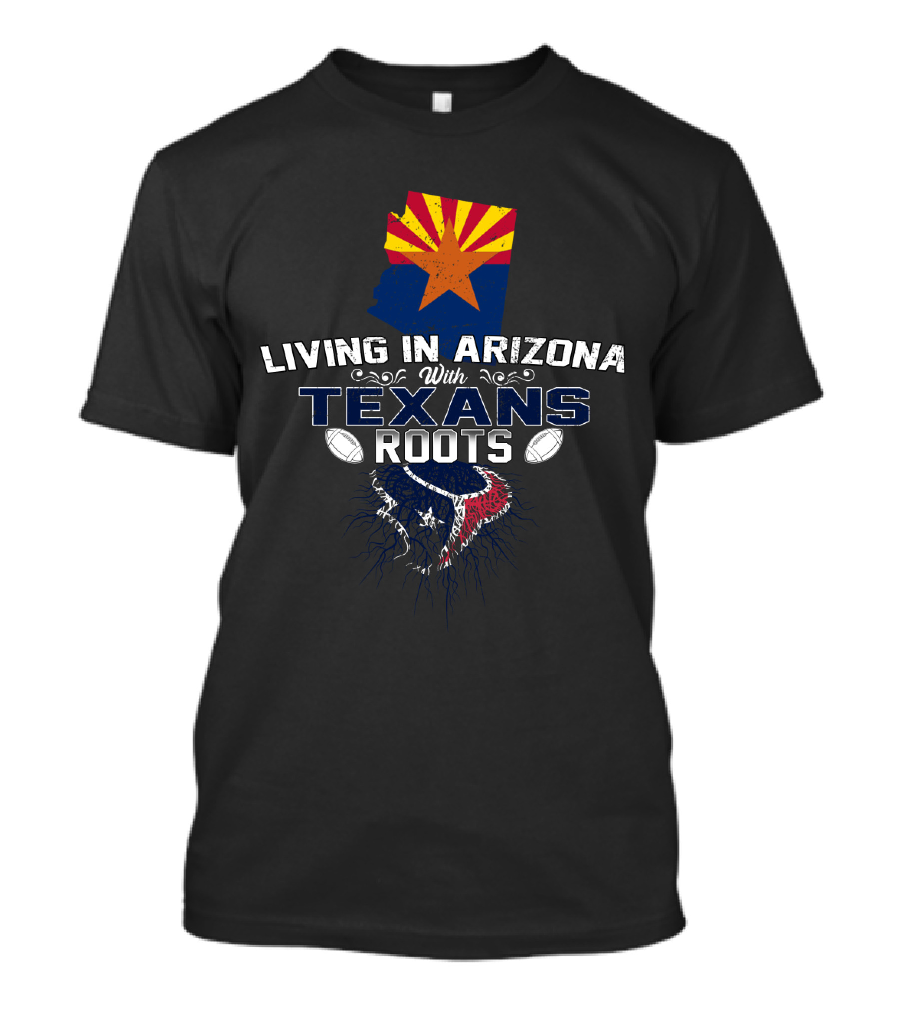 Living In Arizona With Texans Roots And Arizona Flag And Houston Texans T-Shirt
