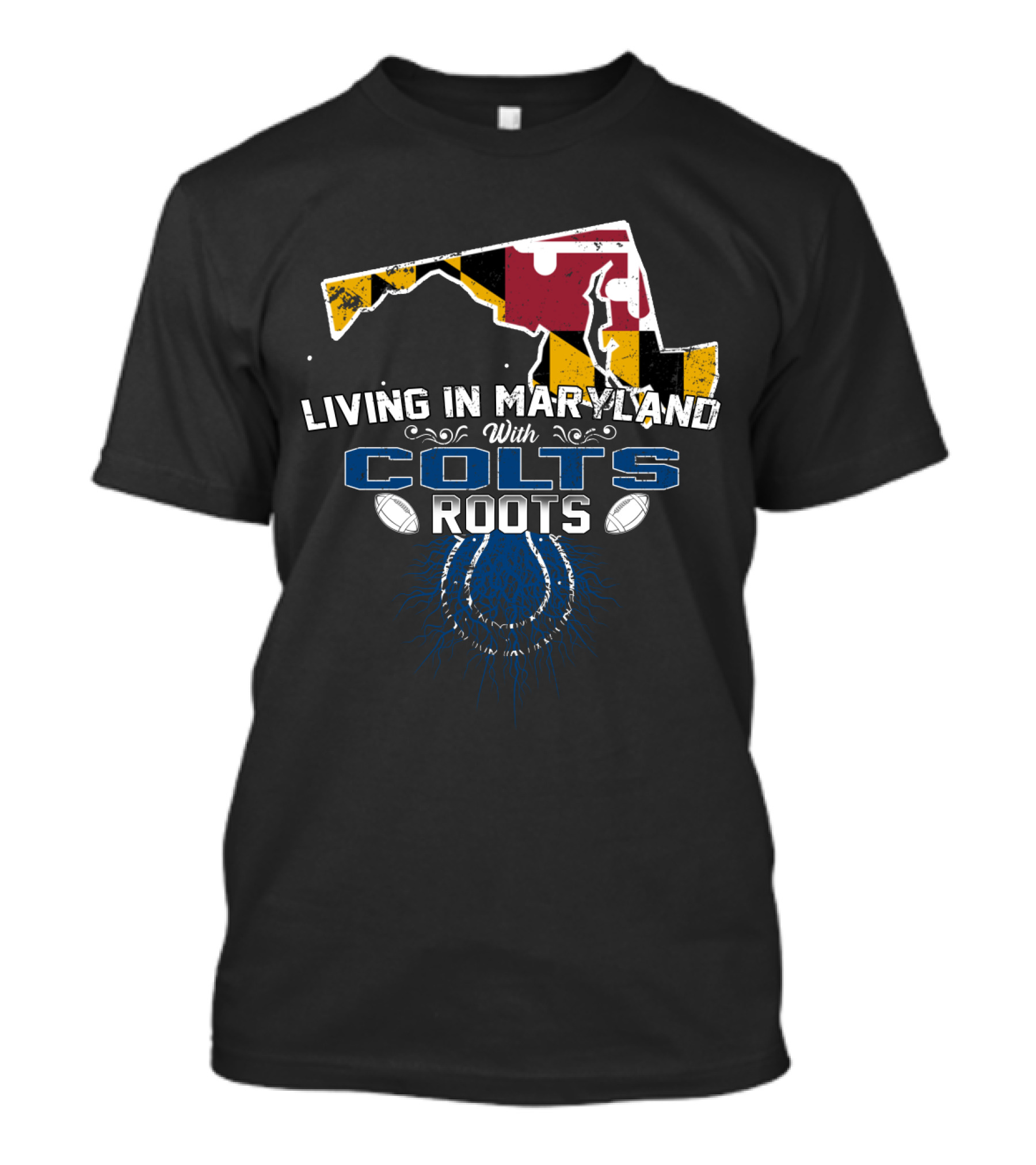 Living In Maryland With Colts Roots Flag Map Football Heritage T-Shirt