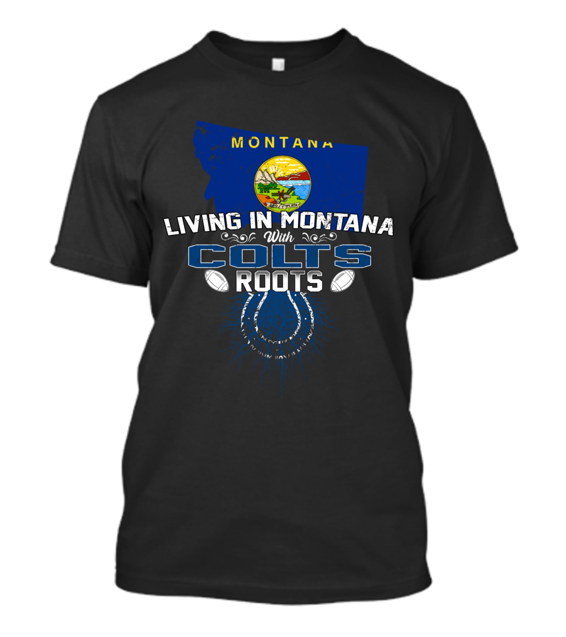 Montana Living With Colts Roots And Football Connection T-Shirt