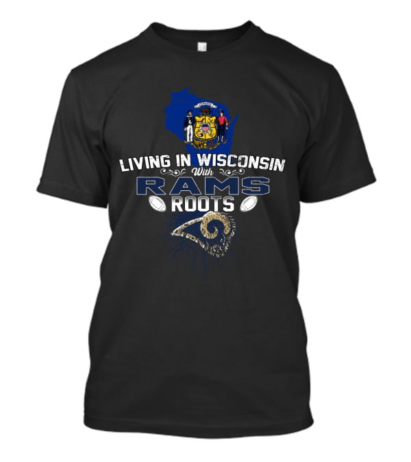 Living In Wisconsin With Rams Roots Blue Map Badge Football Elements T-Shirt