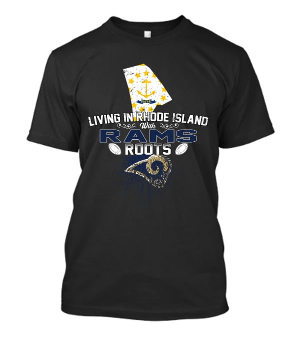 Living In Rhode Island With Rams Roots Anchored In Football Spirit T-Shirt