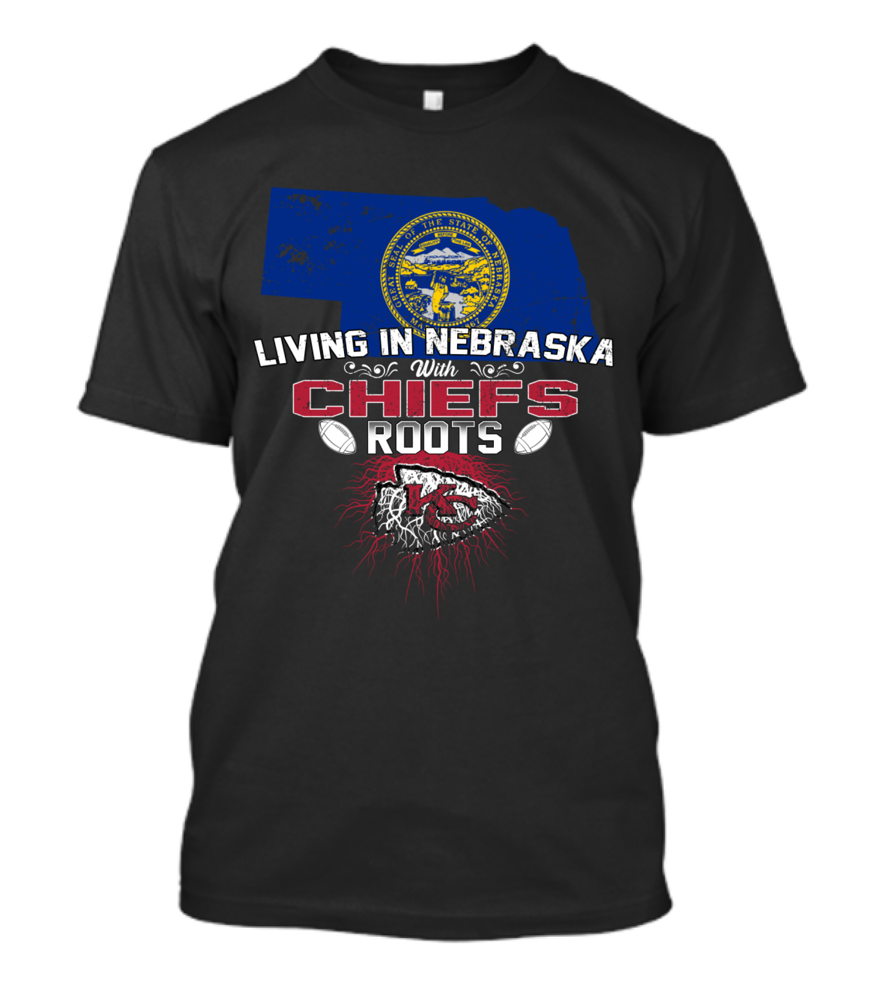 Living In Nebraska With Chiefs Roots Kansas City Football Fanatic Identity T-Shirt