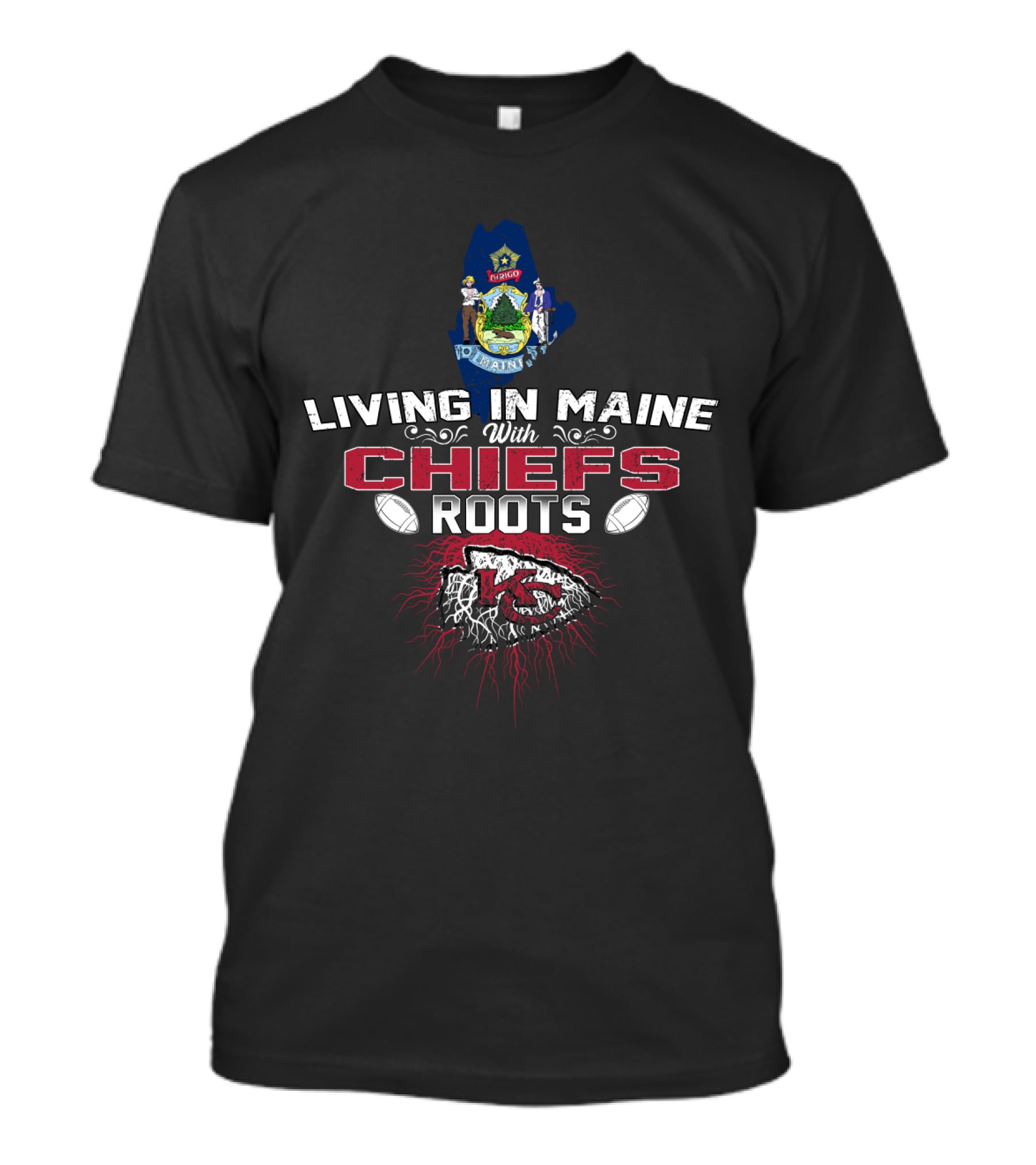 Living In Maine With Chiefs Roots Maine State Seal And KC Football T-Shirt