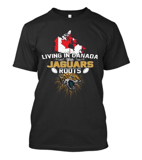 LIVING IN CANADA WITH JAGUARS ROOTS Canada Map Football T-Shirt