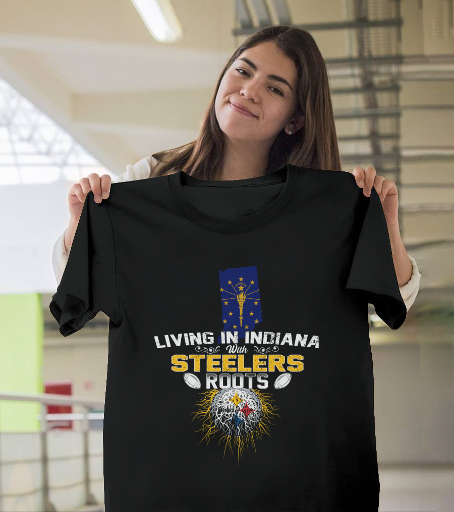 Living In Indiana With Steelers Roots T-Shirt