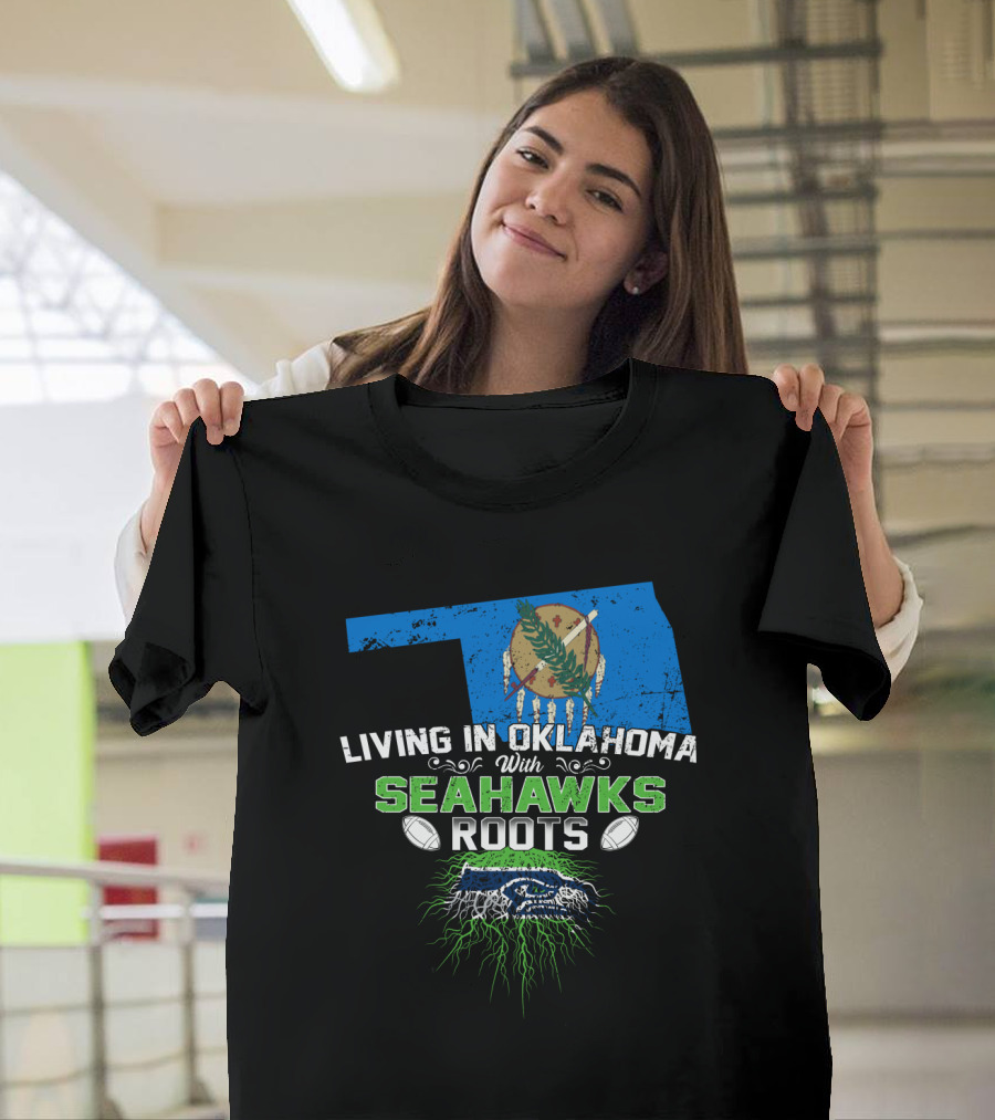 Living In Oklahoma With Seahawks Roots Flag Football T-Shirt