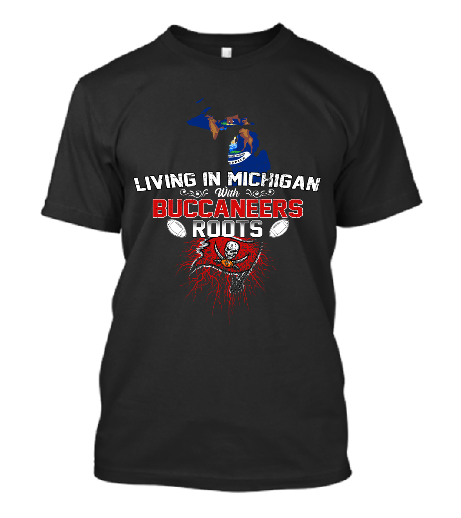 Living In Michigan With Buccaneers Roots Tampa Bay Football Heritage T-Shirt