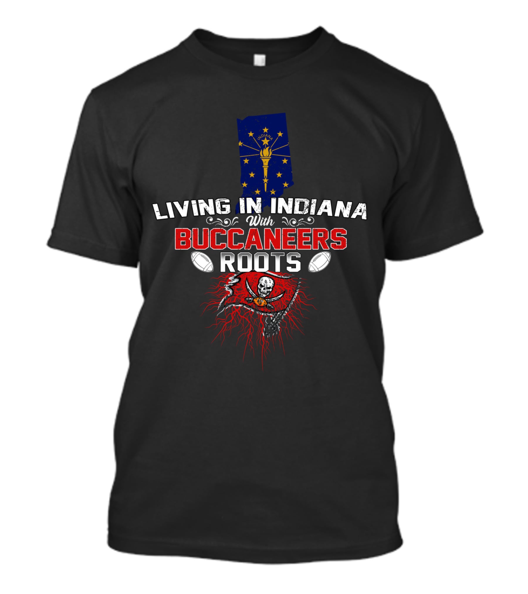 Living In Indiana With Buccaneers Roots Flag And Pirate Skull Football T-Shirt
