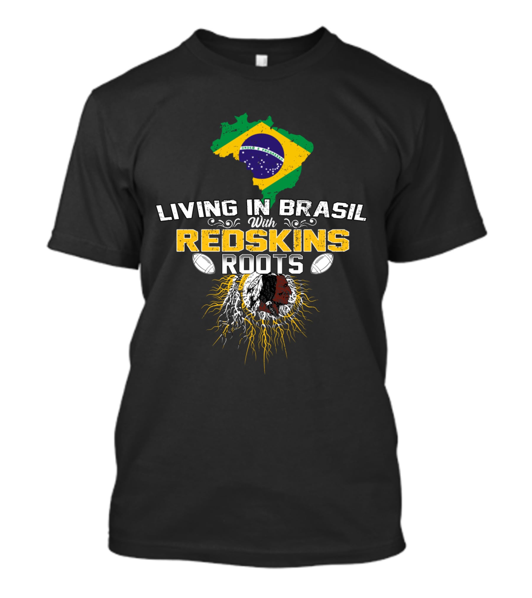Living In Brasil With Redskins Roots Flag Map Football Connection T-Shirt
