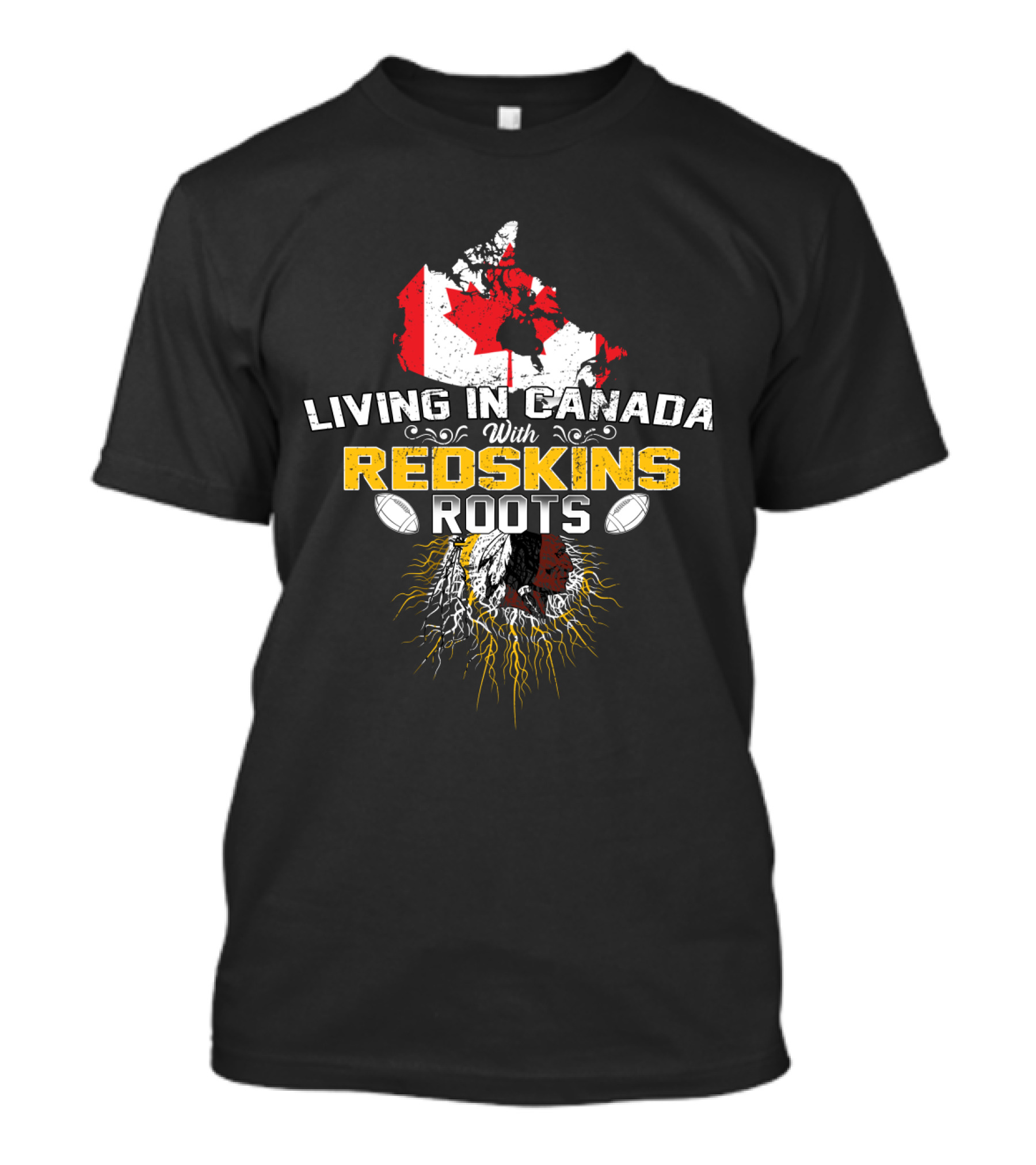 Living In Canada With Redskins Roots Map Of Canada And American Football Elements T-Shirt