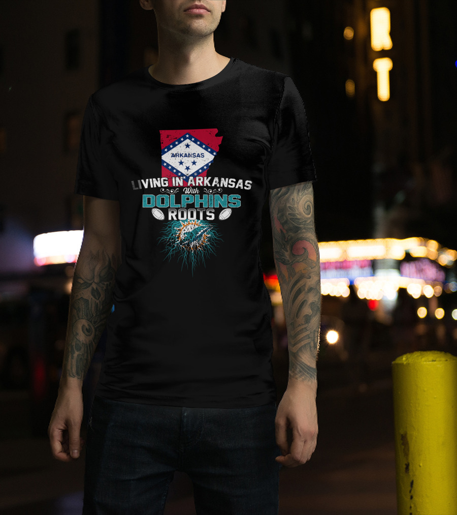 Living In Arkansas With Miami Dolphins Roots Football Passion T-Shirt