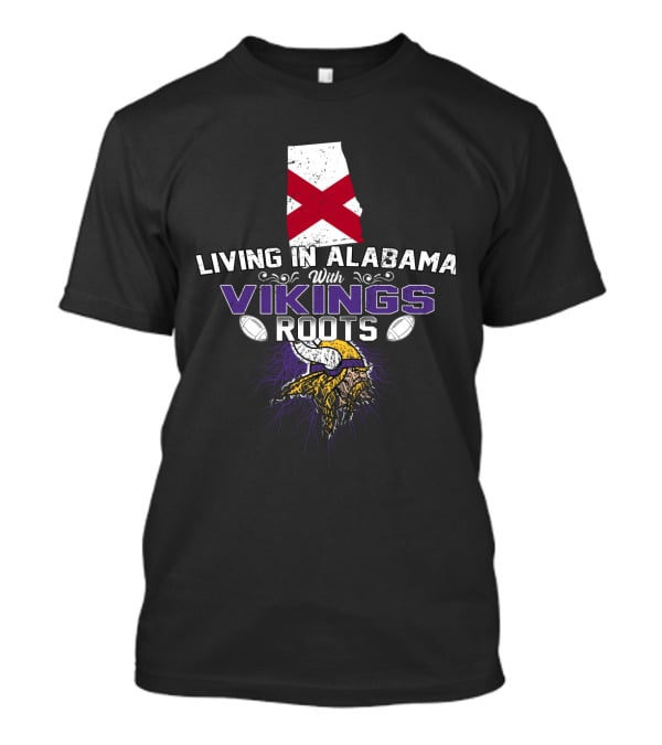 Living In Alabama With Vikings Roots NFL Football Heritage T-Shirt