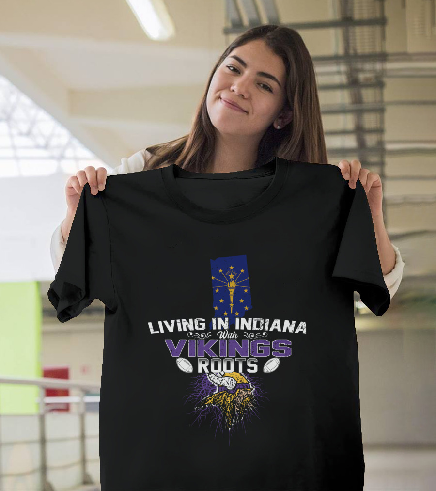 Living In Indiana With Vikings Roots Helmet And Indiana Flag Background T-Shirt