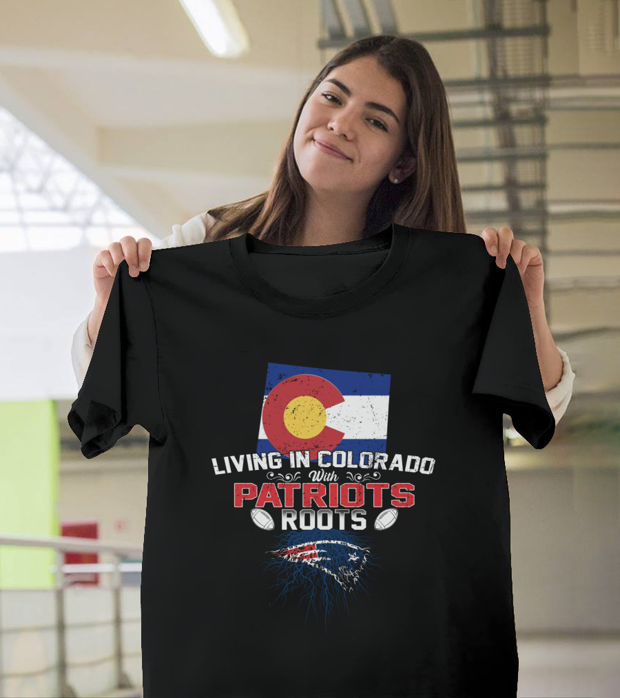 Living In Colorado With Patriots Roots Flag Football T-Shirt