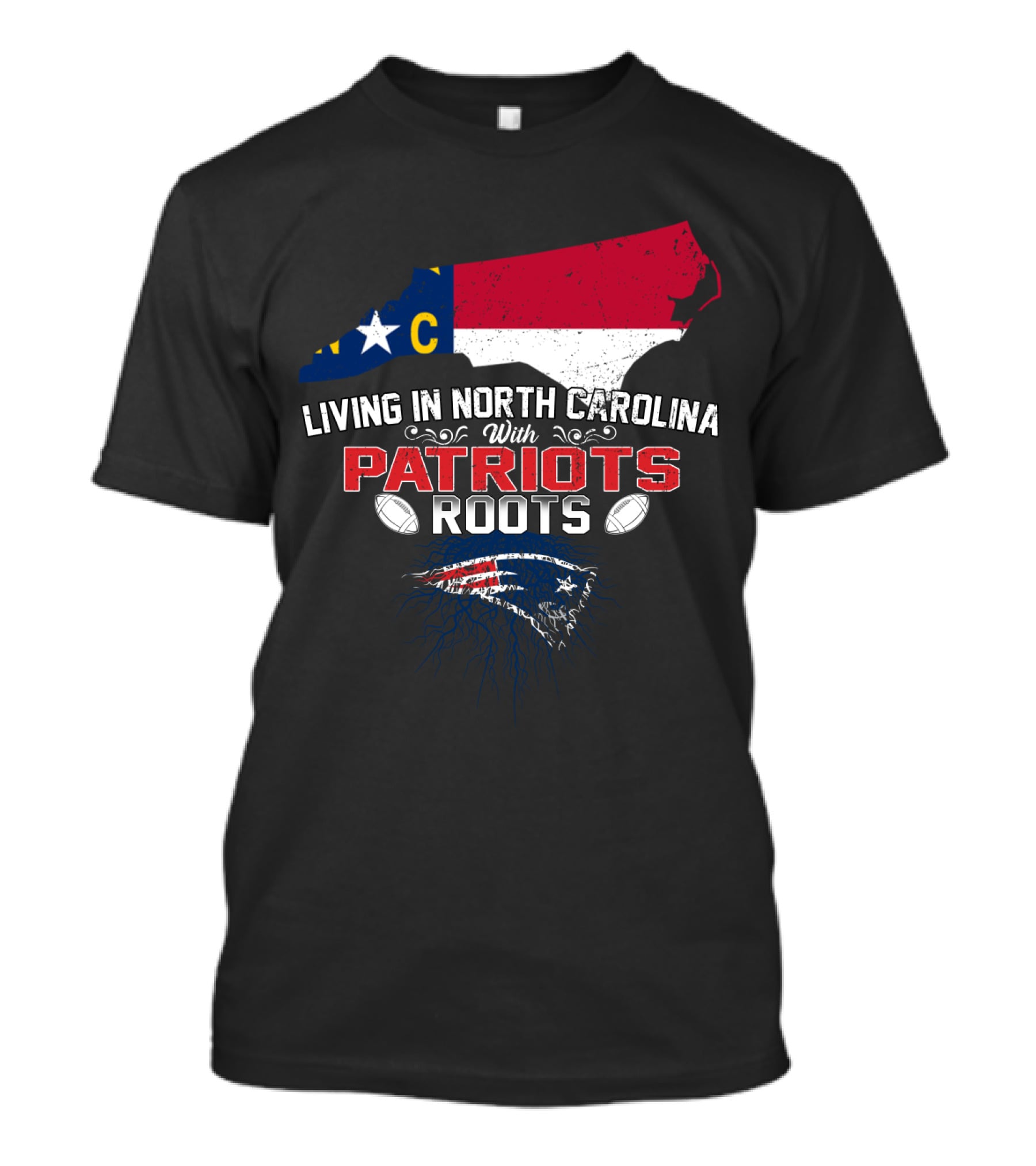 Living In North Carolina With Patriots Roots North Carolina Flag And Football T-Shirt