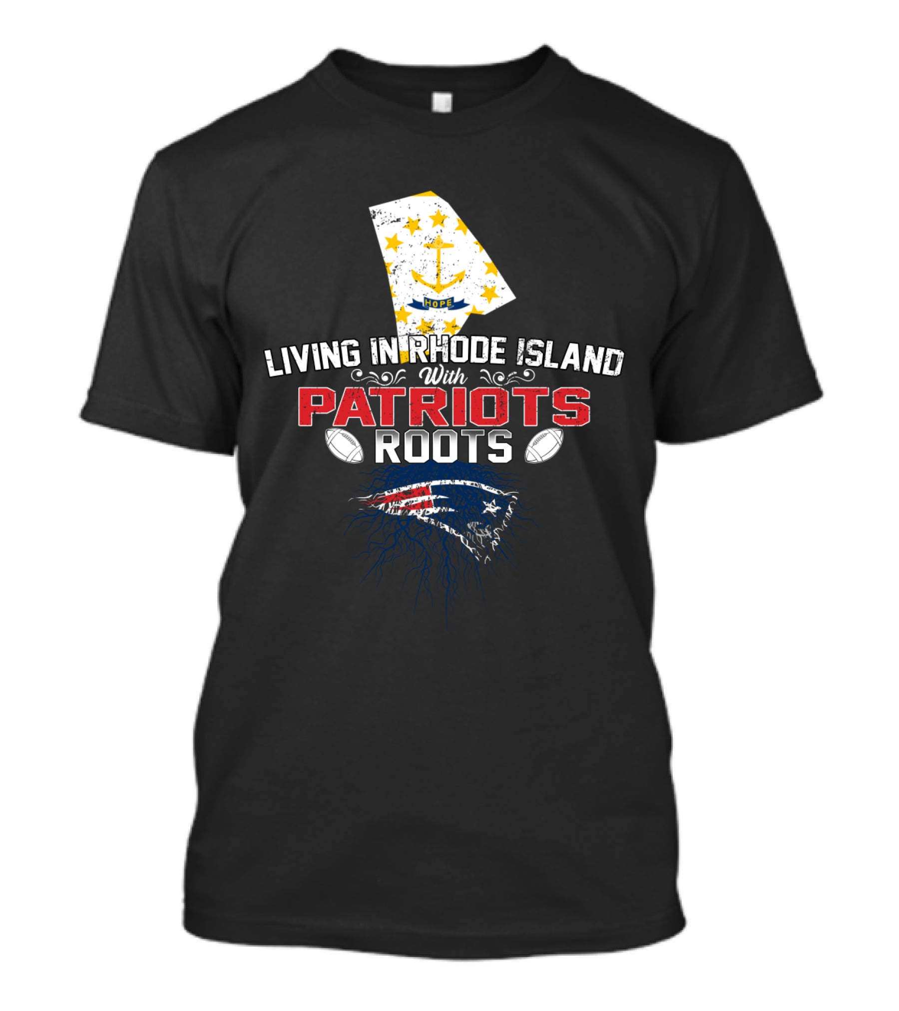 Living In Rhode Island With Patriots Roots Flag Football T-Shirt