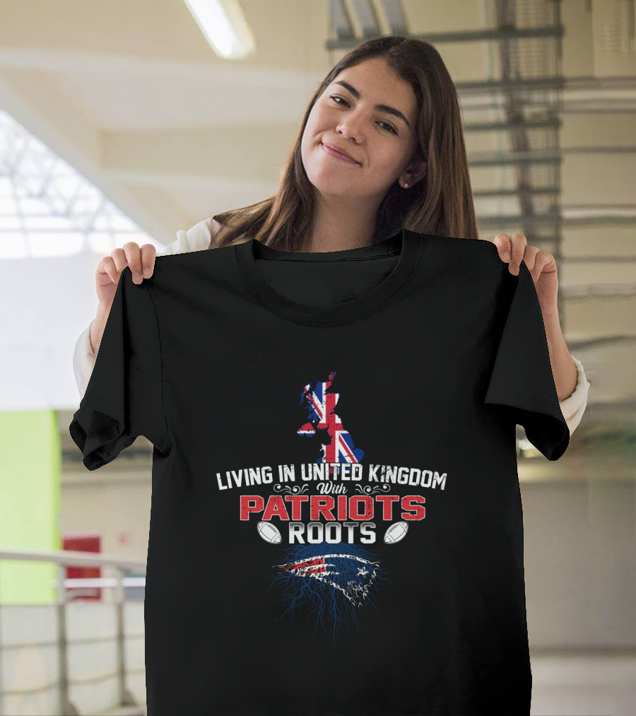 Living In United Kingdom With Patriots Roots NFL Fan Map And Helmet Graphics T-Shirt