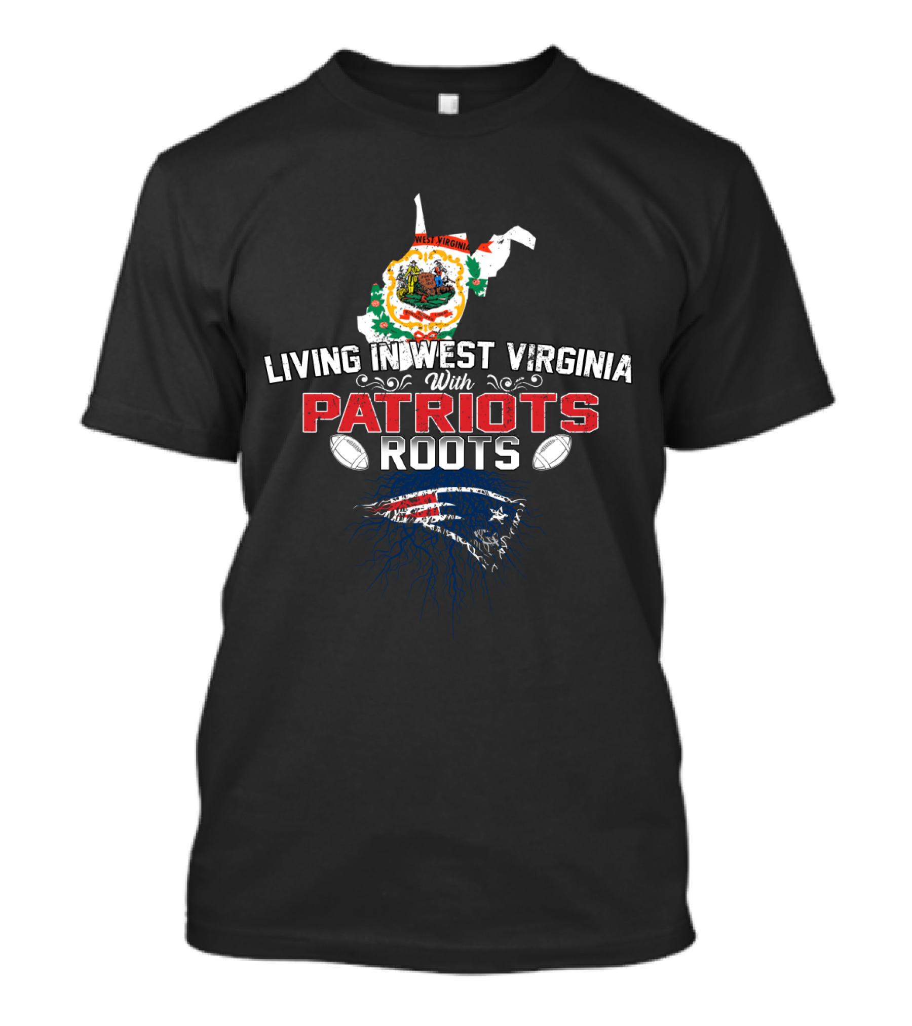 Living In West Virginia With Patriots Roots And NFL Football Heritage T-Shirt