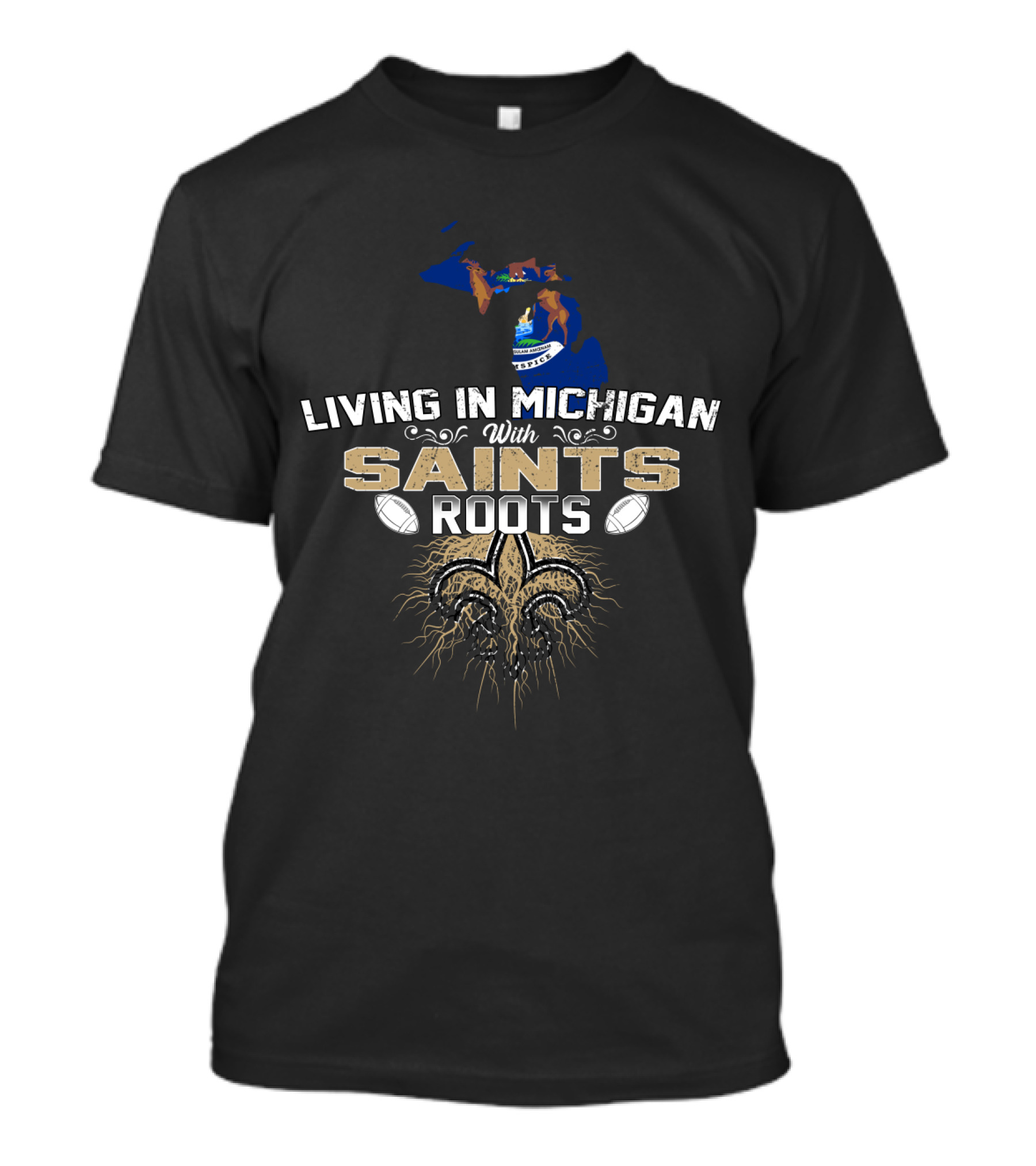 Living In Michigan With Saints Roots Fleur-de-Lis Football Connection T-Shirt
