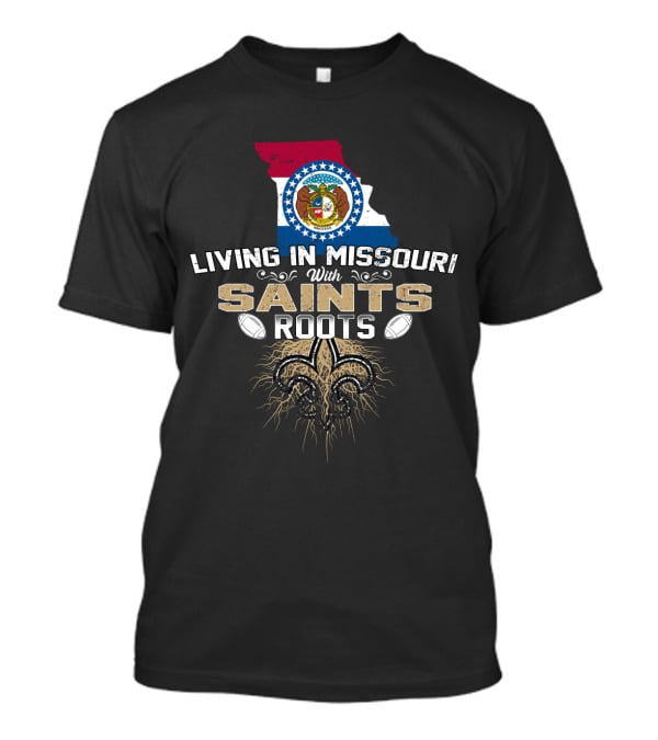 Living In Missouri With Saints Roots Missouri Flag Fleur-de-Lis Football T-Shirt