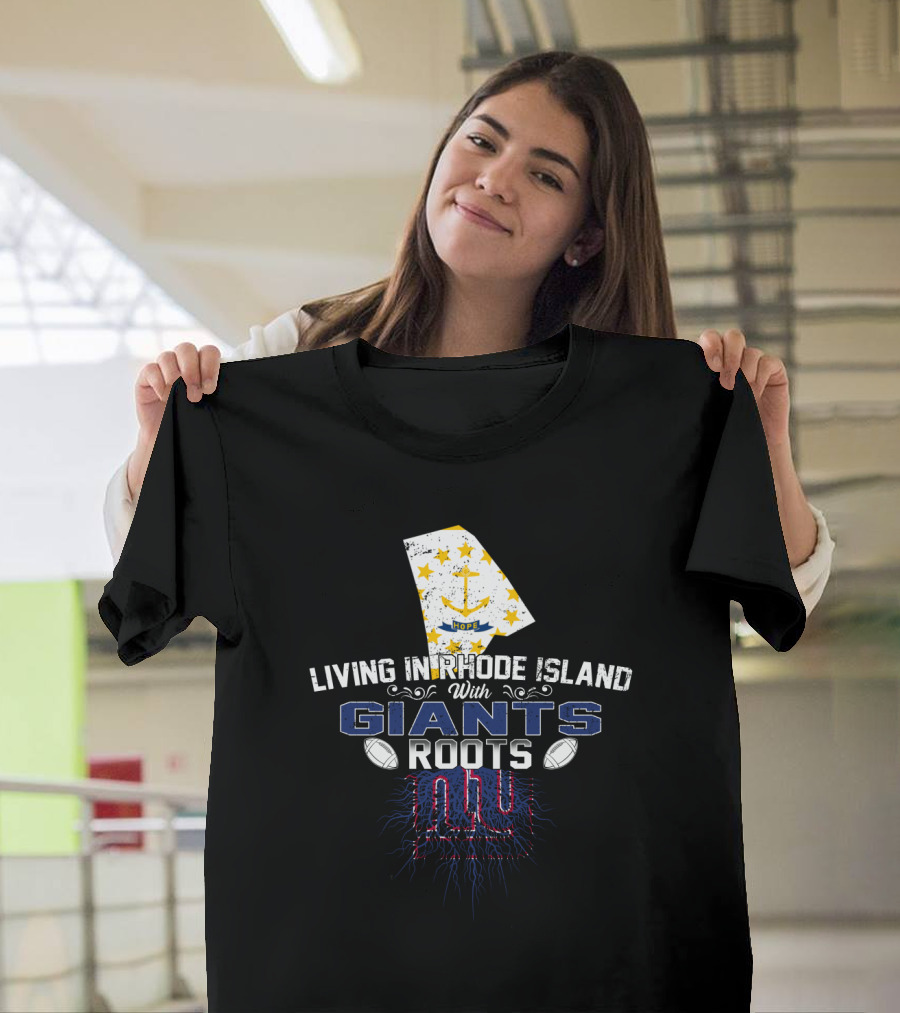 Living In Rhode Island With NY Giants Roots And Anchor Stars T-Shirt