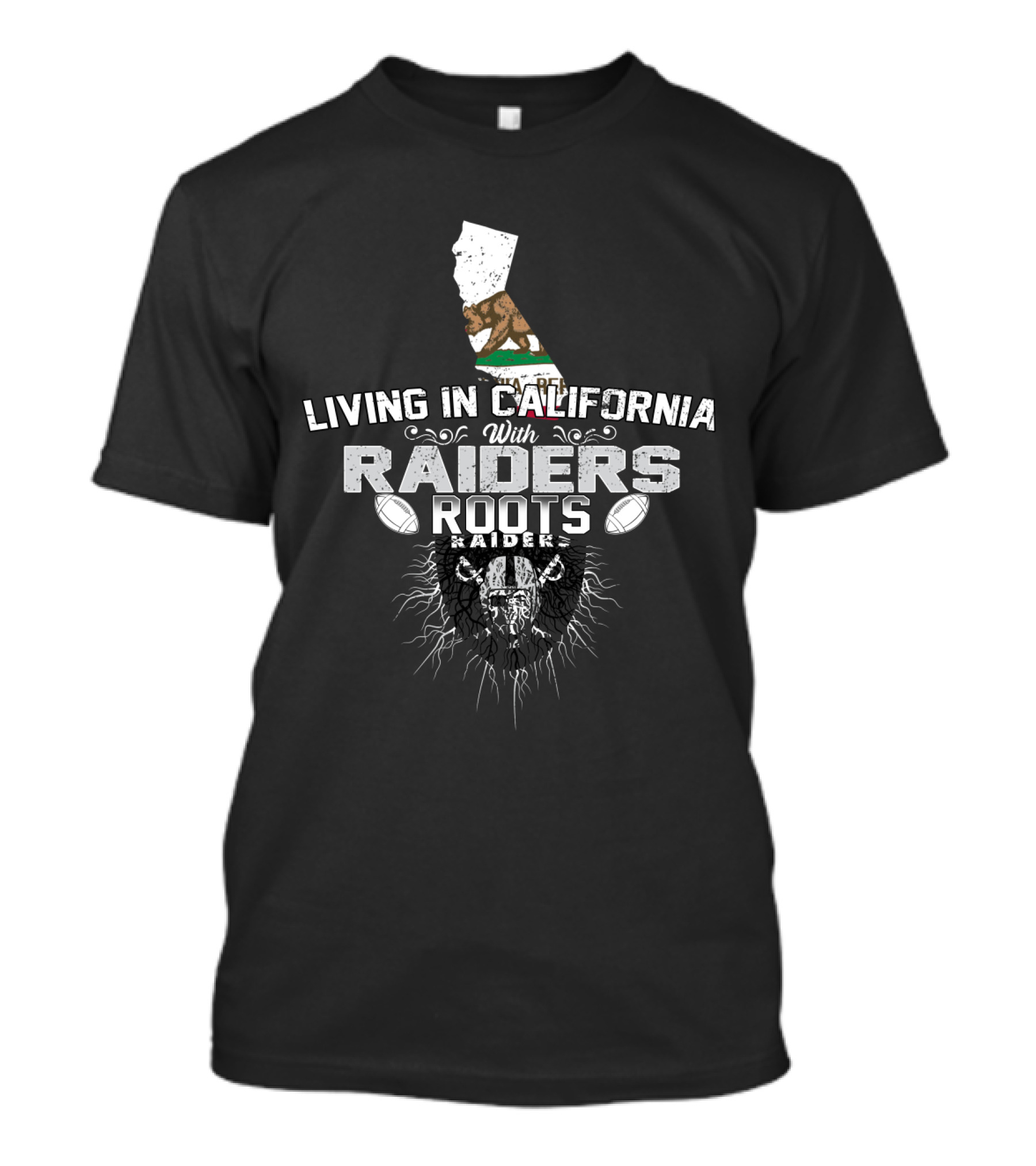 Living In California With Raiders Roots T-Shirt