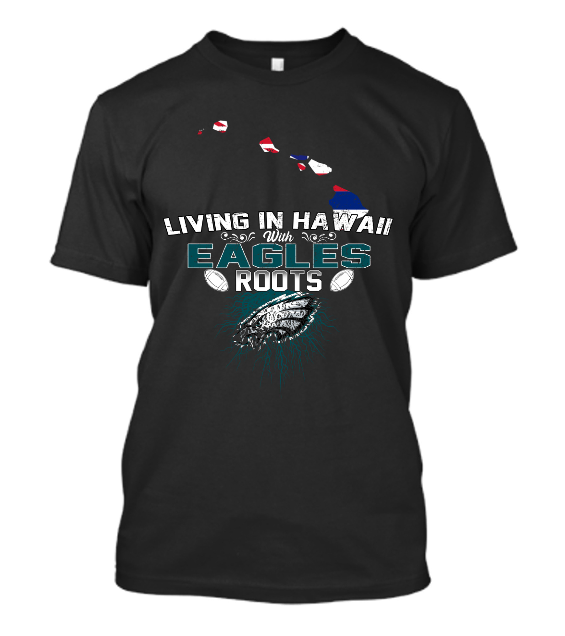 Living In Hawaii With Eagles Roots Football Connection T-Shirt