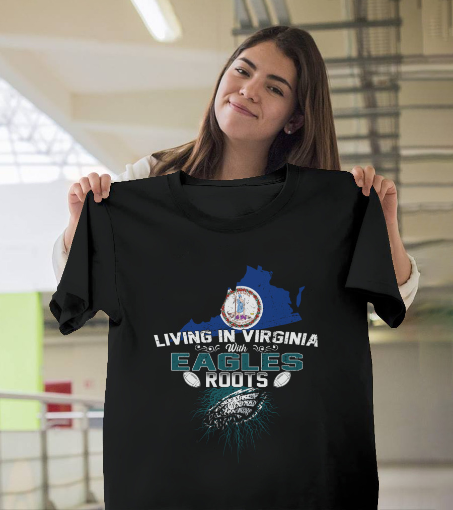 Living In Virginia With Eagles Roots Football Emblem and State Map T-Shirt