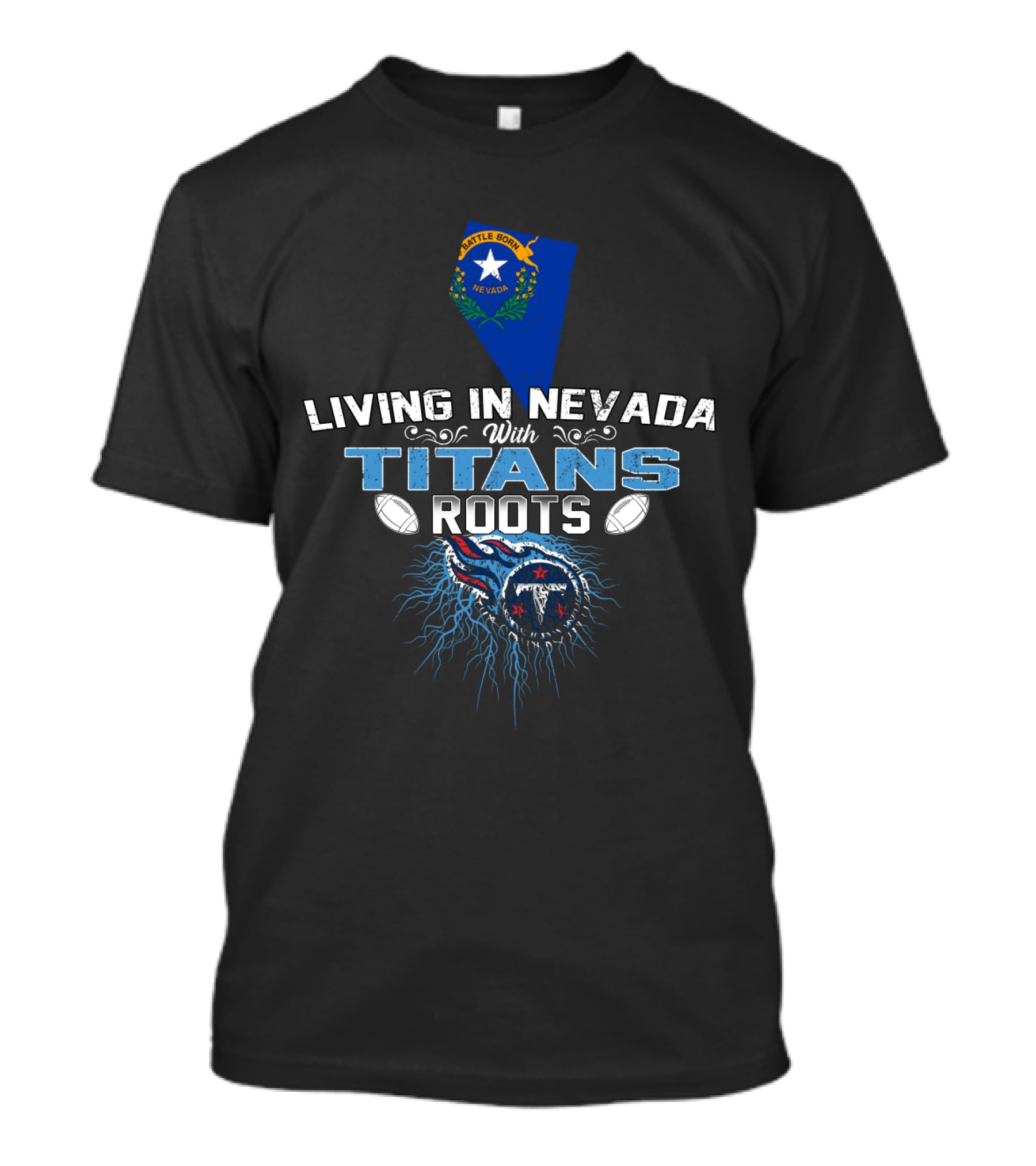 Living In Nevada With Titans Roots State Flag And Football T-Shirt